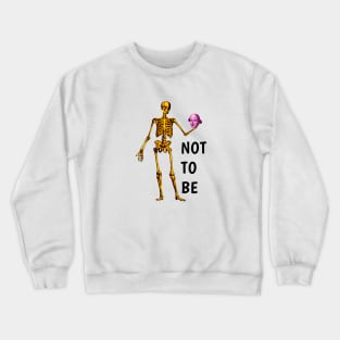 Not to be Crewneck Sweatshirt